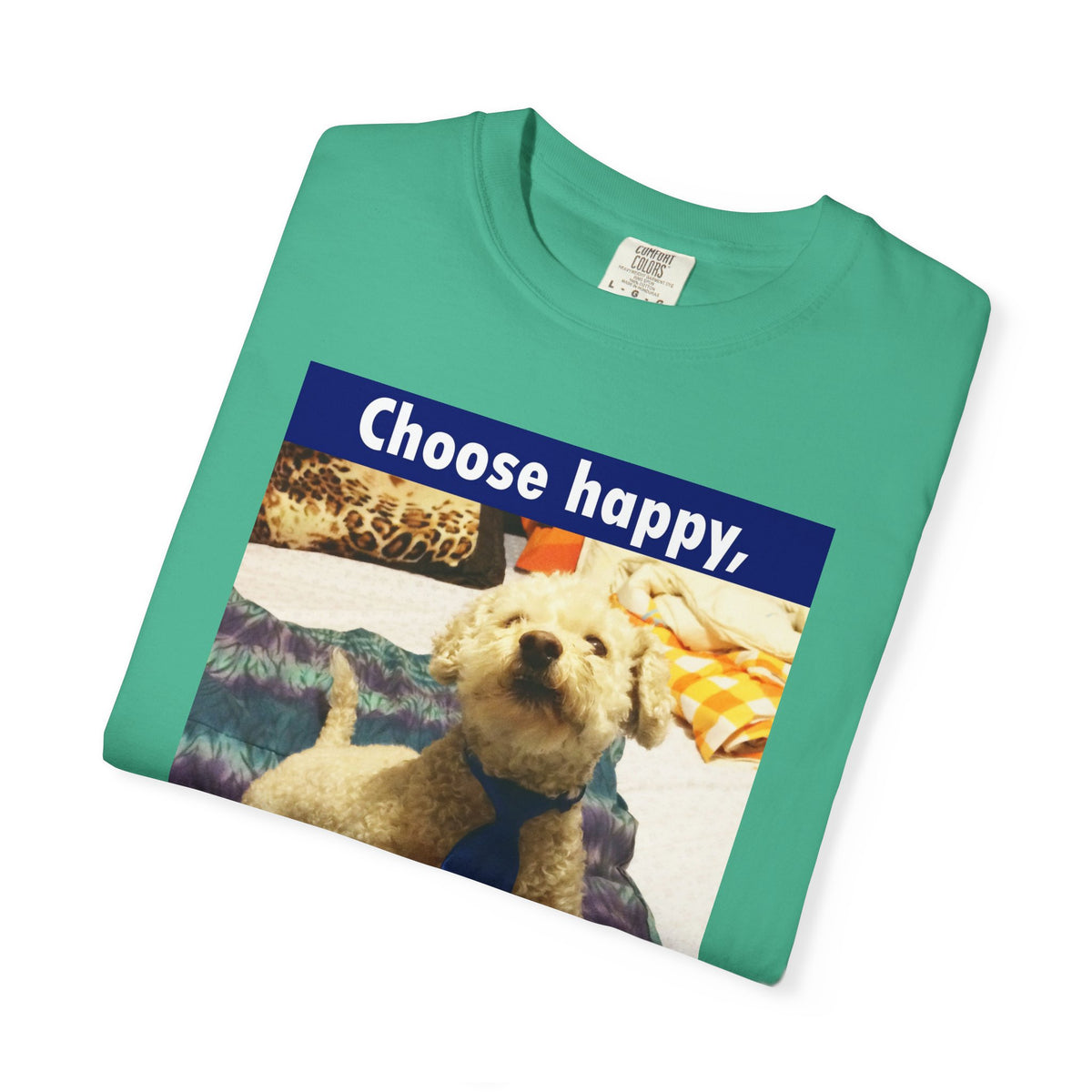 Choose Happy Puppy T-Shirt — "Choose happy, be happy." Motivational Dog Tee