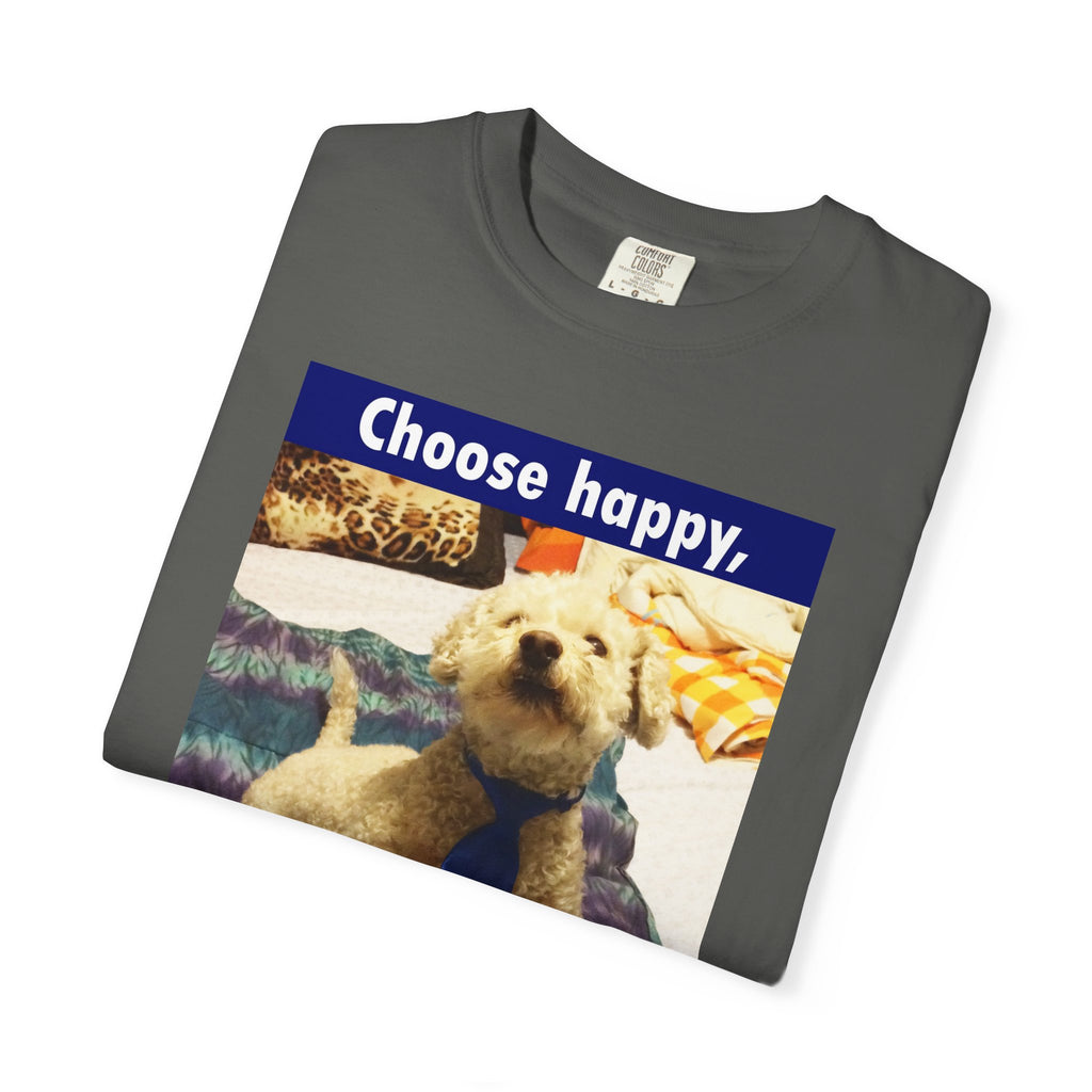 Choose Happy Puppy T-Shirt — "Choose happy, be happy." Motivational Dog Tee