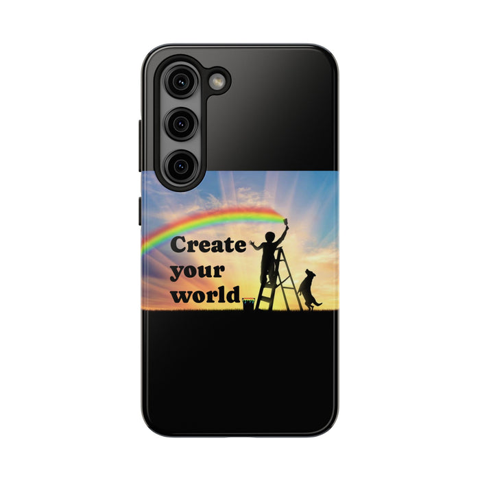 Create Your World Tough Phone Case – Inspirational Rainbow Art Protective Cover