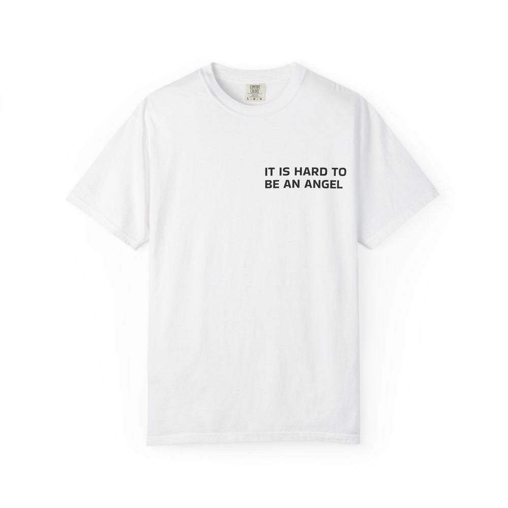 It Is Hard To Be An Angel Tee — Minimalist Quote Graphic T-Shirt