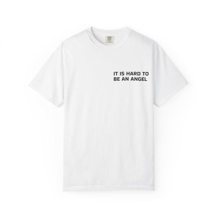 It Is Hard To Be An Angel Tee — Minimalist Quote Graphic T-Shirt