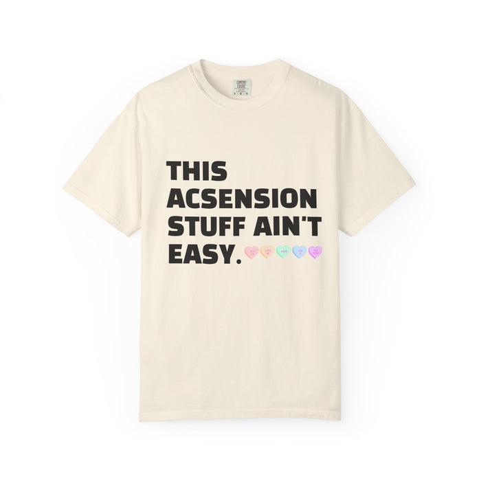 Ascension Quote T-Shirt — "This Ascension Stuff Ain't Easy" Spiritual Tee