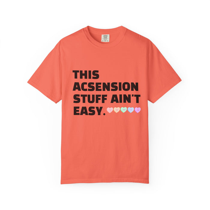 Ascension Quote T-Shirt — "This Ascension Stuff Ain't Easy" Spiritual Tee