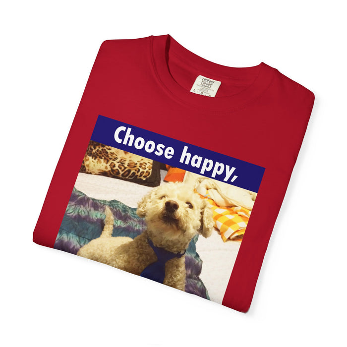 Choose Happy Puppy T-Shirt — "Choose happy, be happy." Motivational Dog Tee