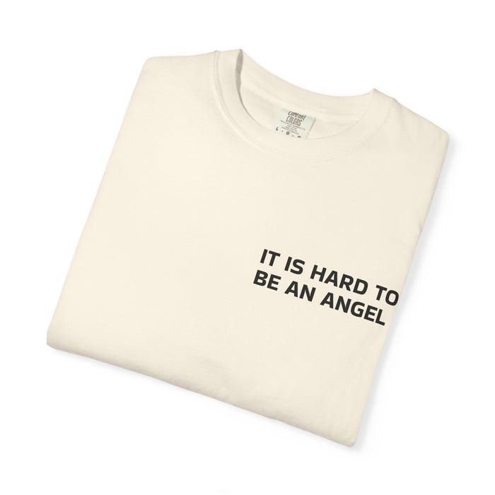 It Is Hard To Be An Angel Tee — Minimalist Quote Graphic T-Shirt