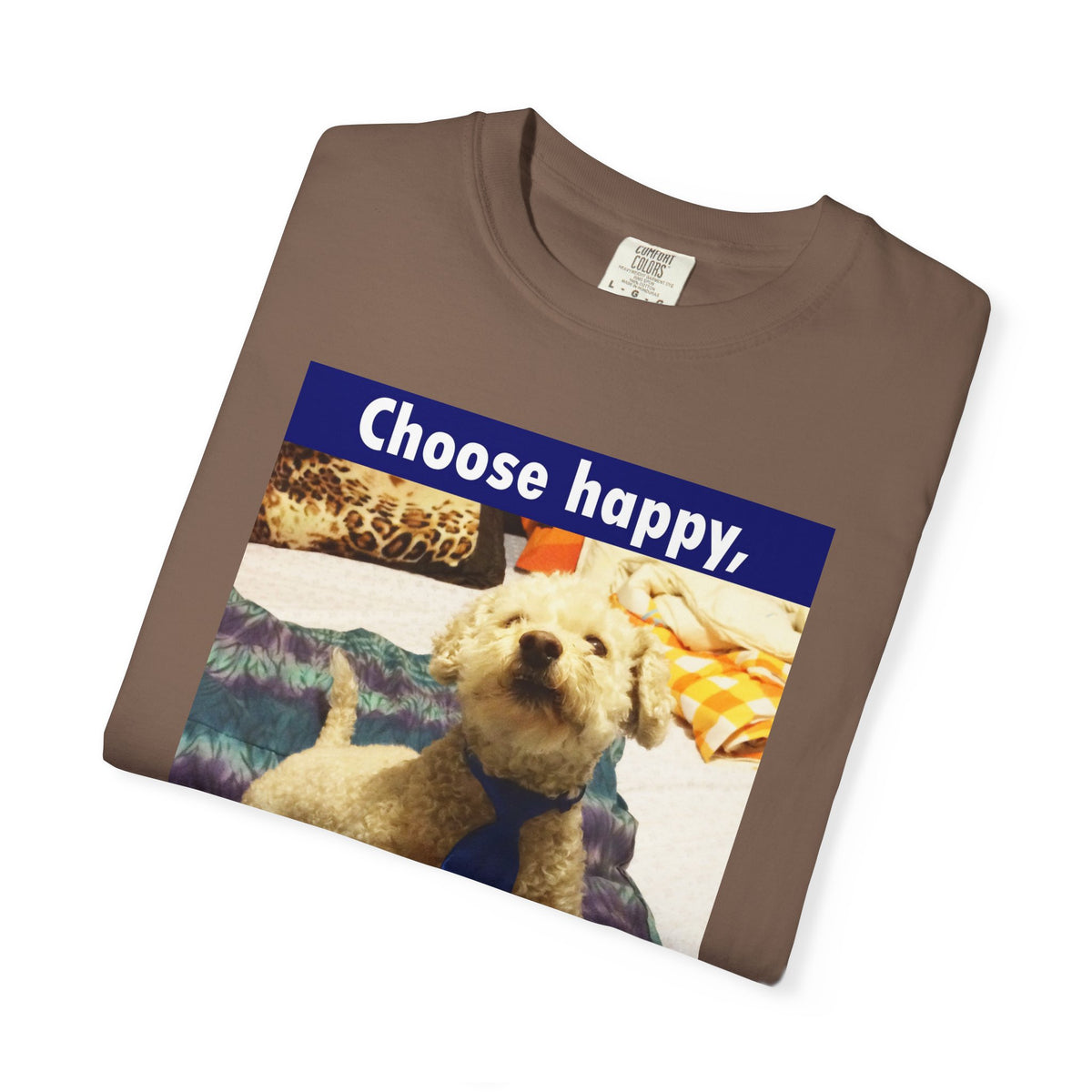 Choose Happy Puppy T-Shirt — "Choose happy, be happy." Motivational Dog Tee