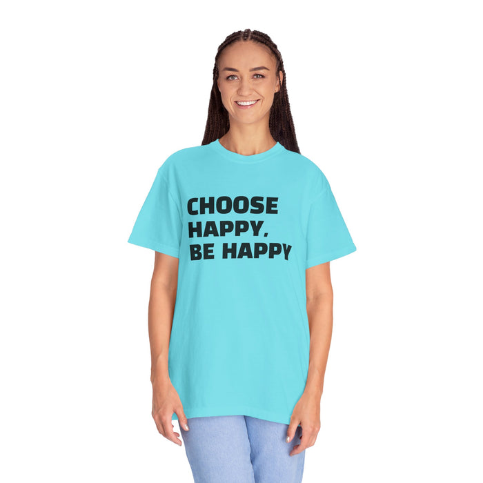 Choose Happy, Be Happy T-Shirt — Positive Message Graphic Tee