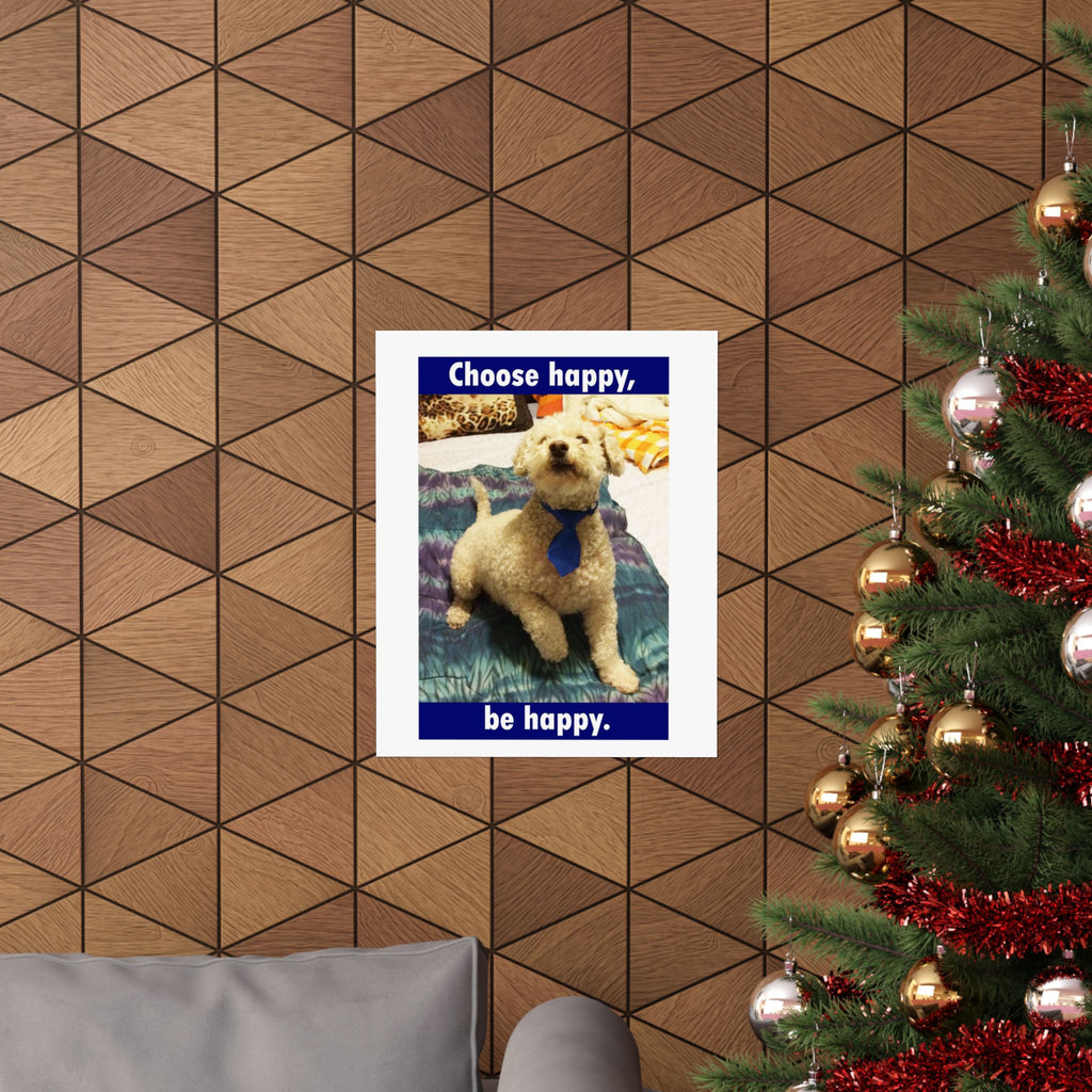 Poster — "Choose Happy, Be Happy" Dog Motivational Matte Vertical Poster