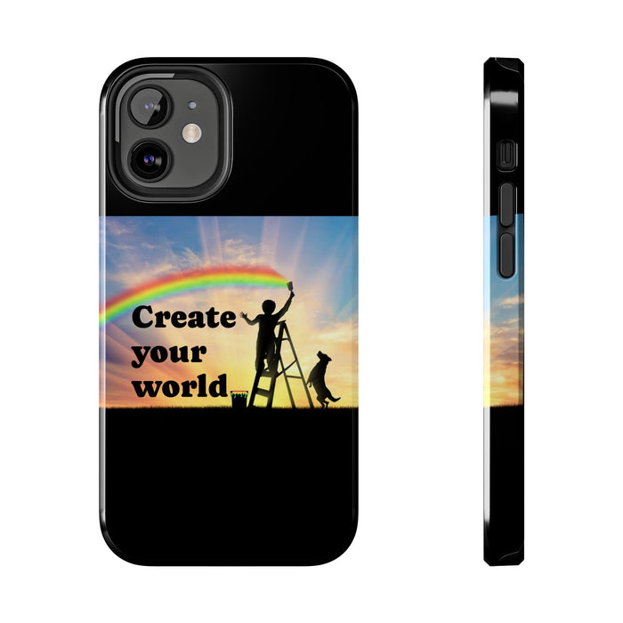Create Your World Tough Phone Case – Inspirational Rainbow Art Protective Cover