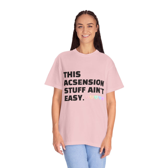 Ascension Quote T-Shirt — "This Ascension Stuff Ain't Easy" Spiritual Tee