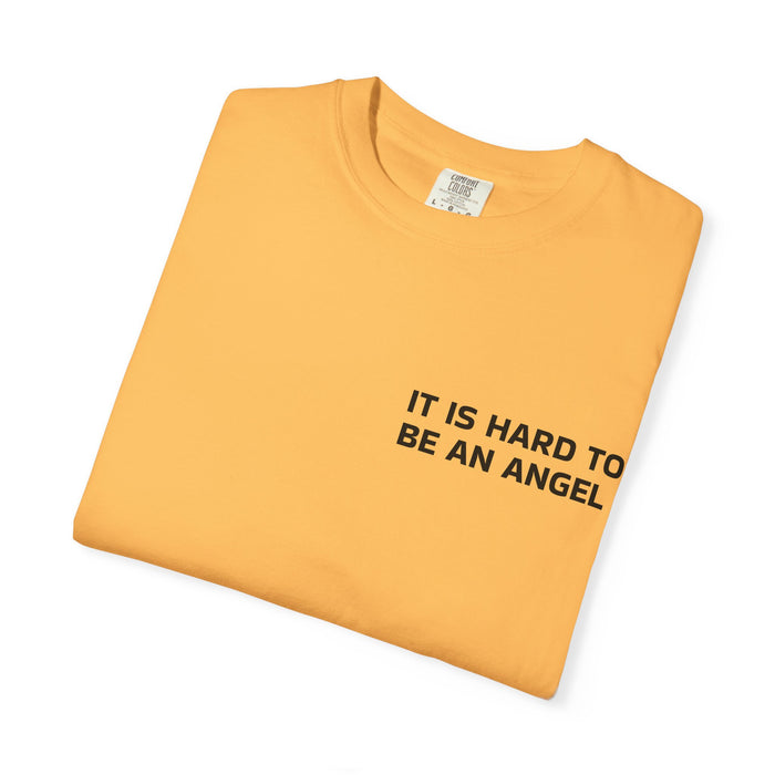 It Is Hard To Be An Angel Tee — Minimalist Quote Graphic T-Shirt