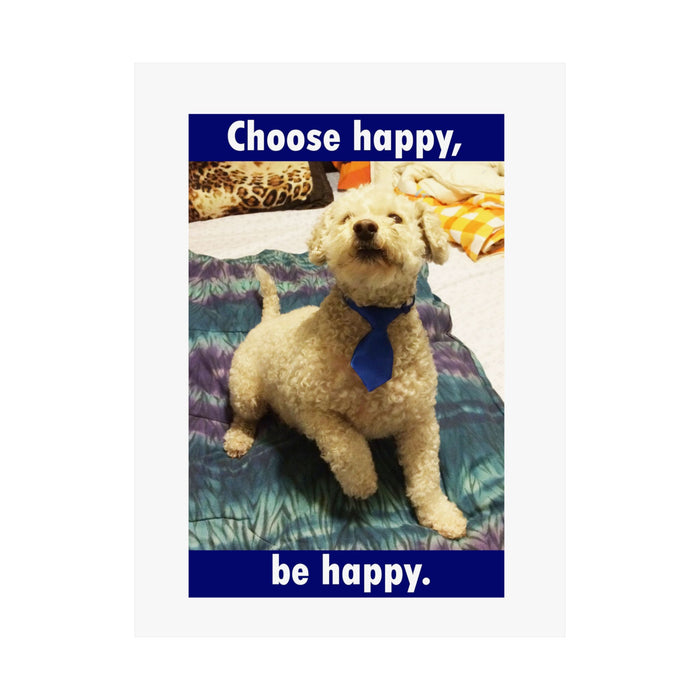 Poster — "Choose Happy, Be Happy" Dog Motivational Matte Vertical Poster