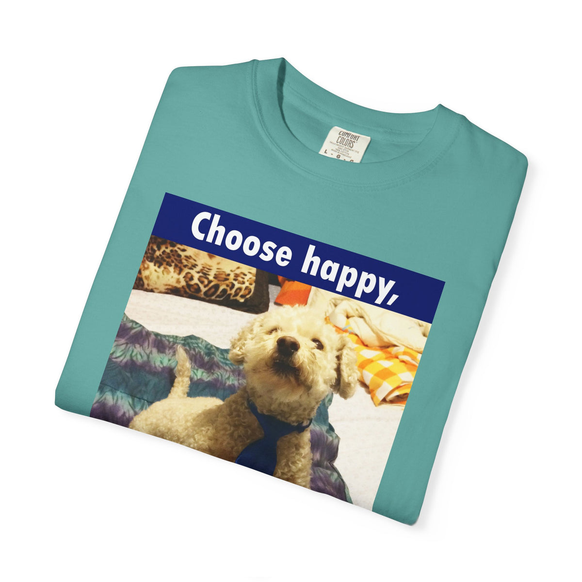 Choose Happy Puppy T-Shirt — "Choose happy, be happy." Motivational Dog Tee