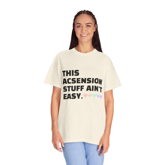 Ascension Quote T-Shirt — "This Ascension Stuff Ain't Easy" Spiritual Tee