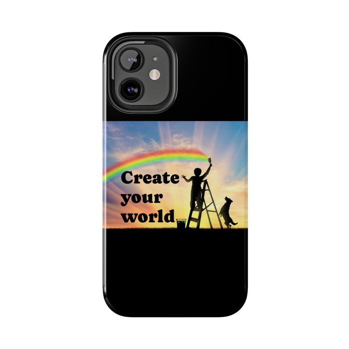 Create Your World Tough Phone Case – Inspirational Rainbow Art Protective Cover