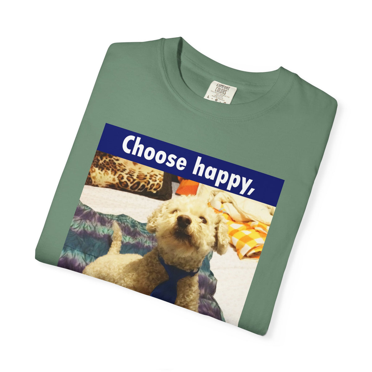 Choose Happy Puppy T-Shirt — "Choose happy, be happy." Motivational Dog Tee