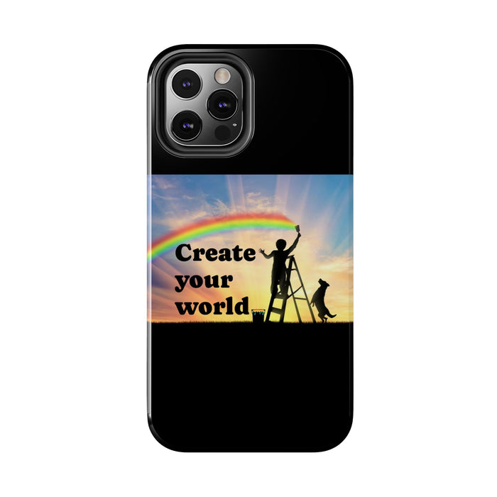 Create Your World Tough Phone Case – Inspirational Rainbow Art Protective Cover
