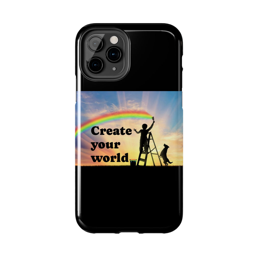 Create Your World Tough Phone Case – Inspirational Rainbow Art Protective Cover