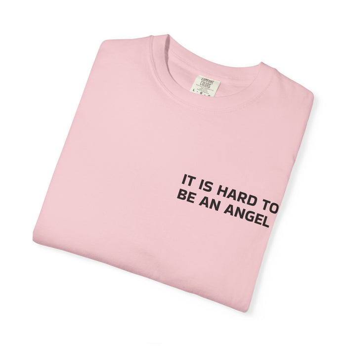 It Is Hard To Be An Angel Tee — Minimalist Quote Graphic T-Shirt