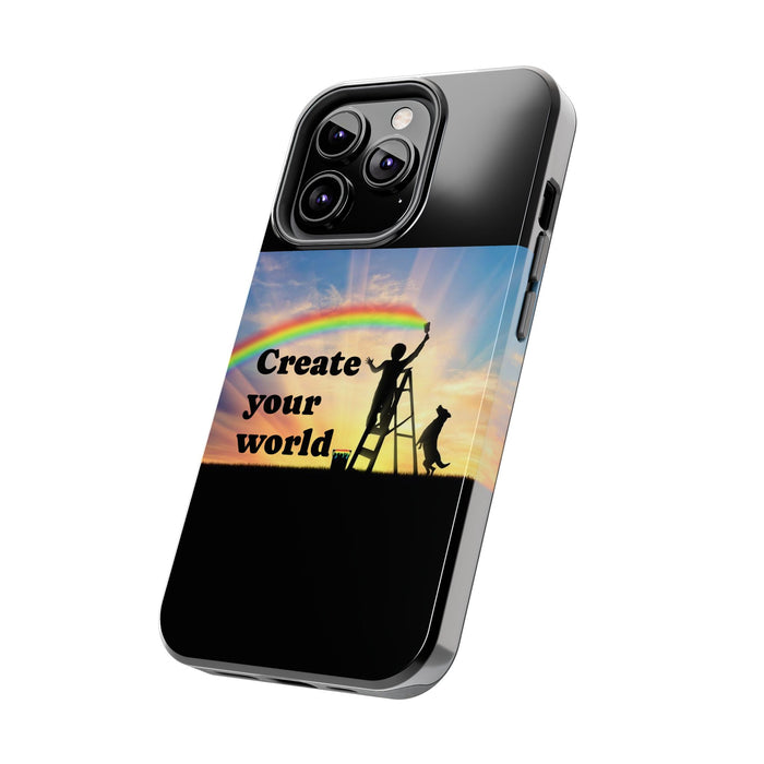 Create Your World Tough Phone Case – Inspirational Rainbow Art Protective Cover
