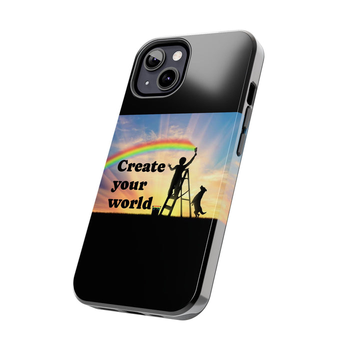 Create Your World Tough Phone Case – Inspirational Rainbow Art Protective Cover