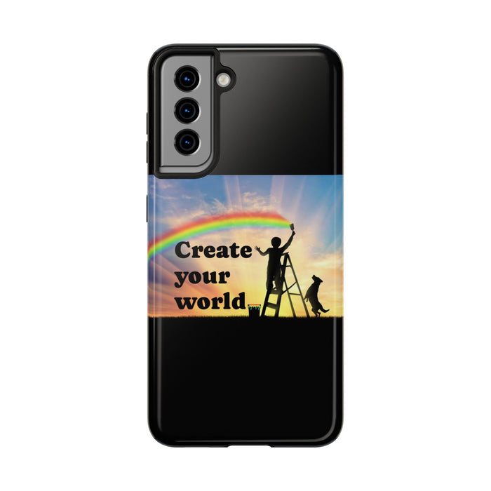 Create Your World Tough Phone Case – Inspirational Rainbow Art Protective Cover