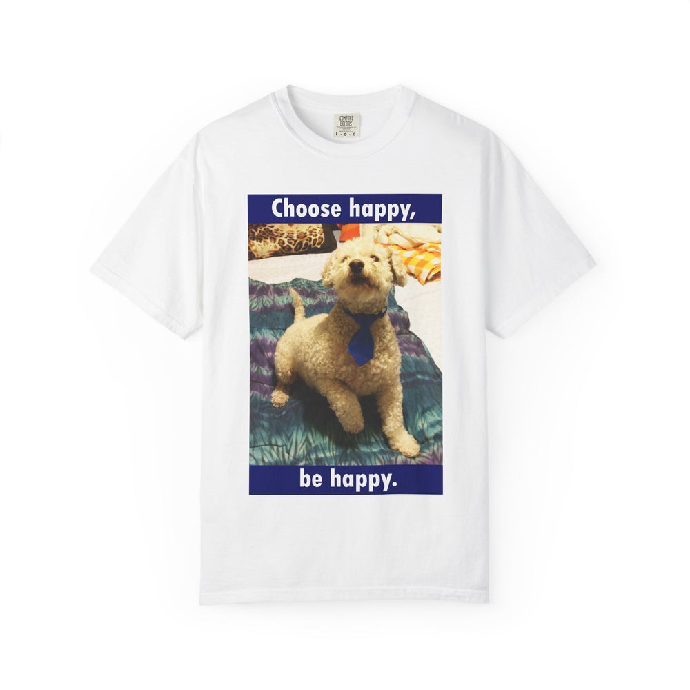 Choose Happy Puppy T-Shirt — "Choose happy, be happy." Motivational Dog Tee