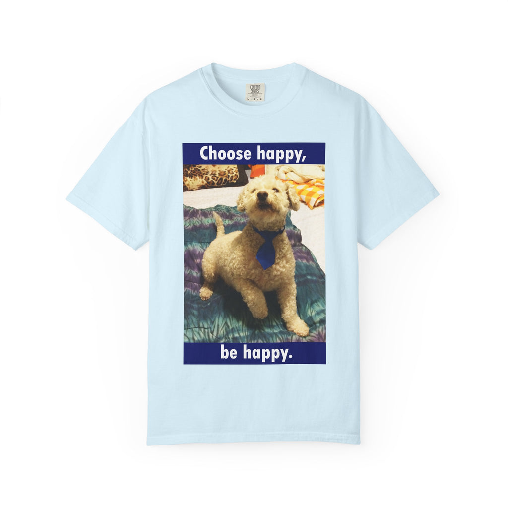 Choose Happy Puppy T-Shirt — "Choose happy, be happy." Motivational Dog Tee