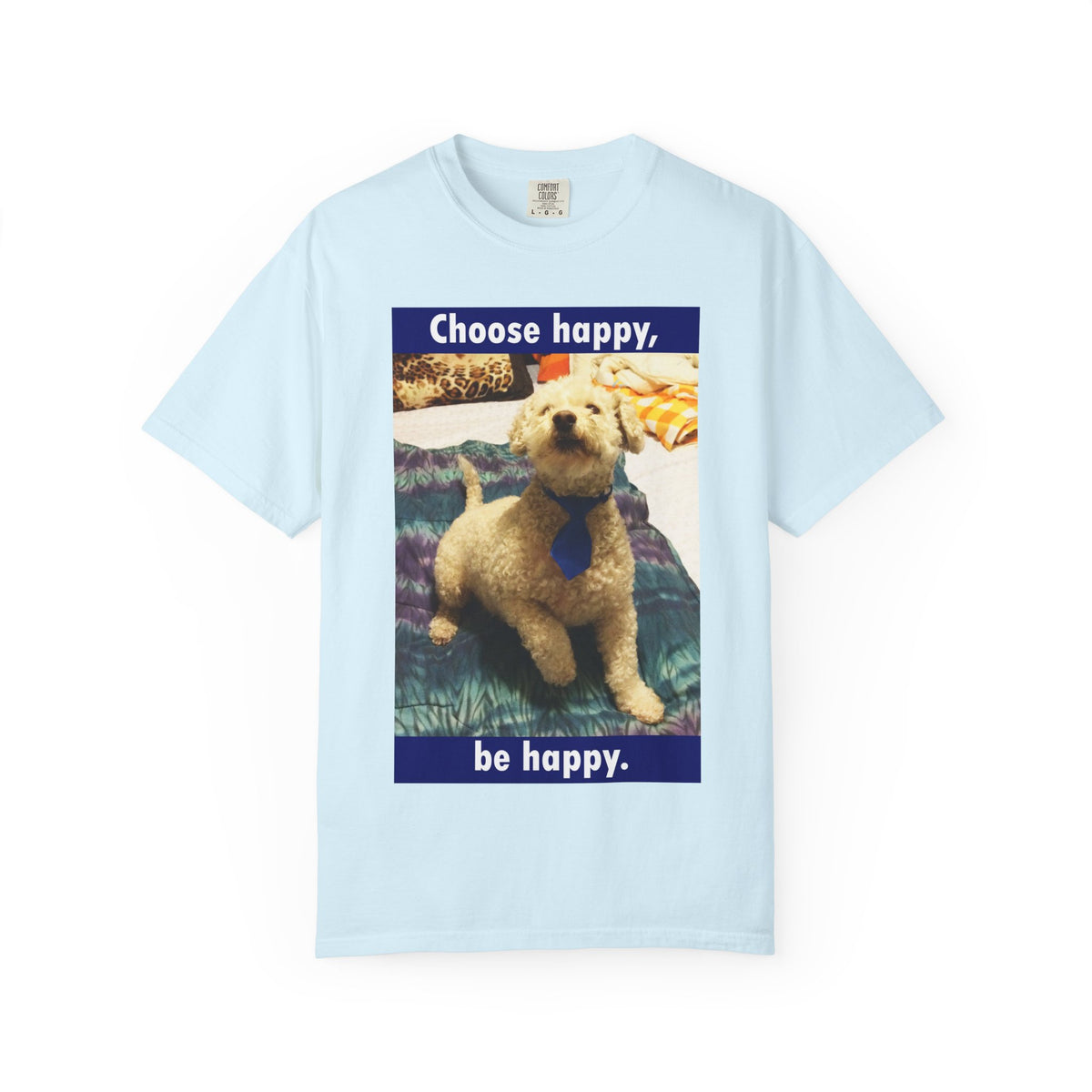 Choose Happy Puppy T-Shirt — "Choose happy, be happy." Motivational Dog Tee