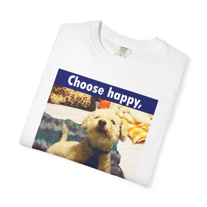 Choose Happy Puppy T-Shirt — "Choose happy, be happy." Motivational Dog Tee