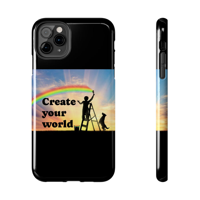 Create Your World Tough Phone Case – Inspirational Rainbow Art Protective Cover