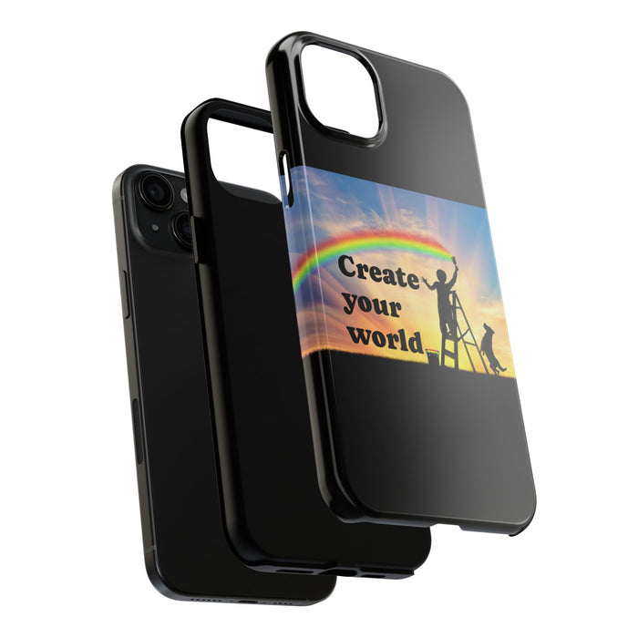 Create Your World Tough Phone Case – Inspirational Rainbow Art Protective Cover