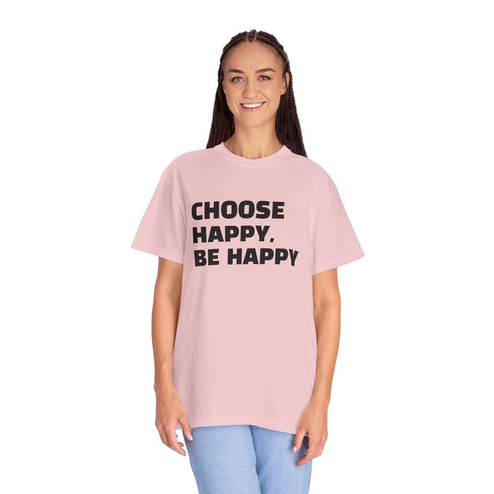 Choose Happy, Be Happy T-Shirt — Positive Message Graphic Tee