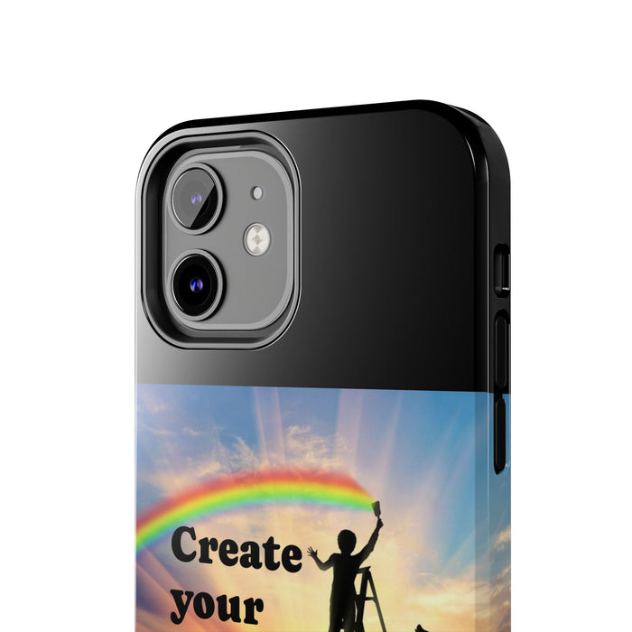 Create Your World Tough Phone Case – Inspirational Rainbow Art Protective Cover