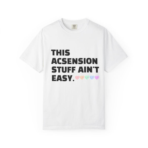 Ascension Quote T-Shirt — "This Ascension Stuff Ain't Easy" Spiritual Tee