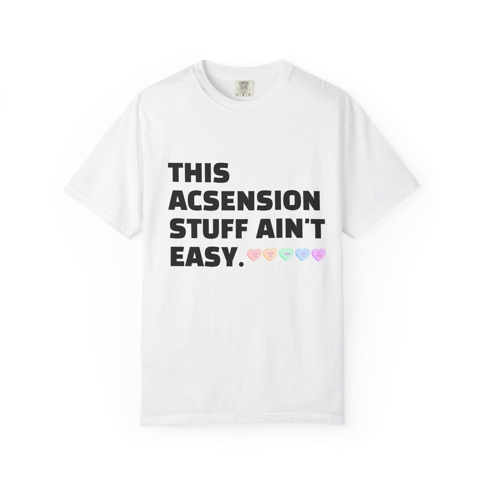 Ascension Quote T-Shirt — "This Ascension Stuff Ain't Easy" Spiritual Tee