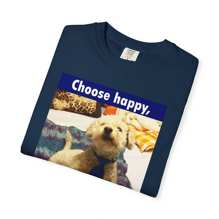 Choose Happy Puppy T-Shirt — "Choose happy, be happy." Motivational Dog Tee
