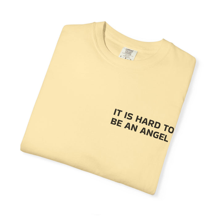It Is Hard To Be An Angel Tee — Minimalist Quote Graphic T-Shirt