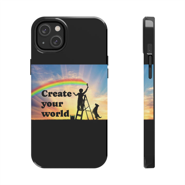 Create Your World Tough Phone Case – Inspirational Rainbow Art Protective Cover