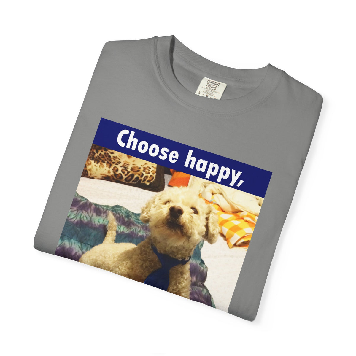 Choose Happy Puppy T-Shirt — "Choose happy, be happy." Motivational Dog Tee