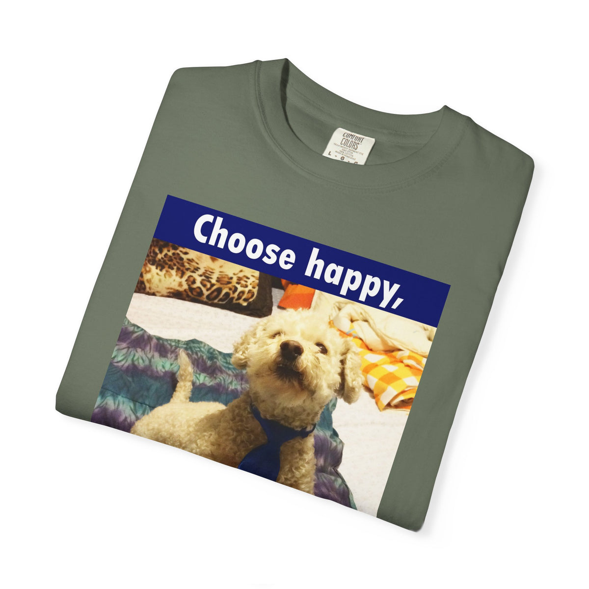 Choose Happy Puppy T-Shirt — "Choose happy, be happy." Motivational Dog Tee