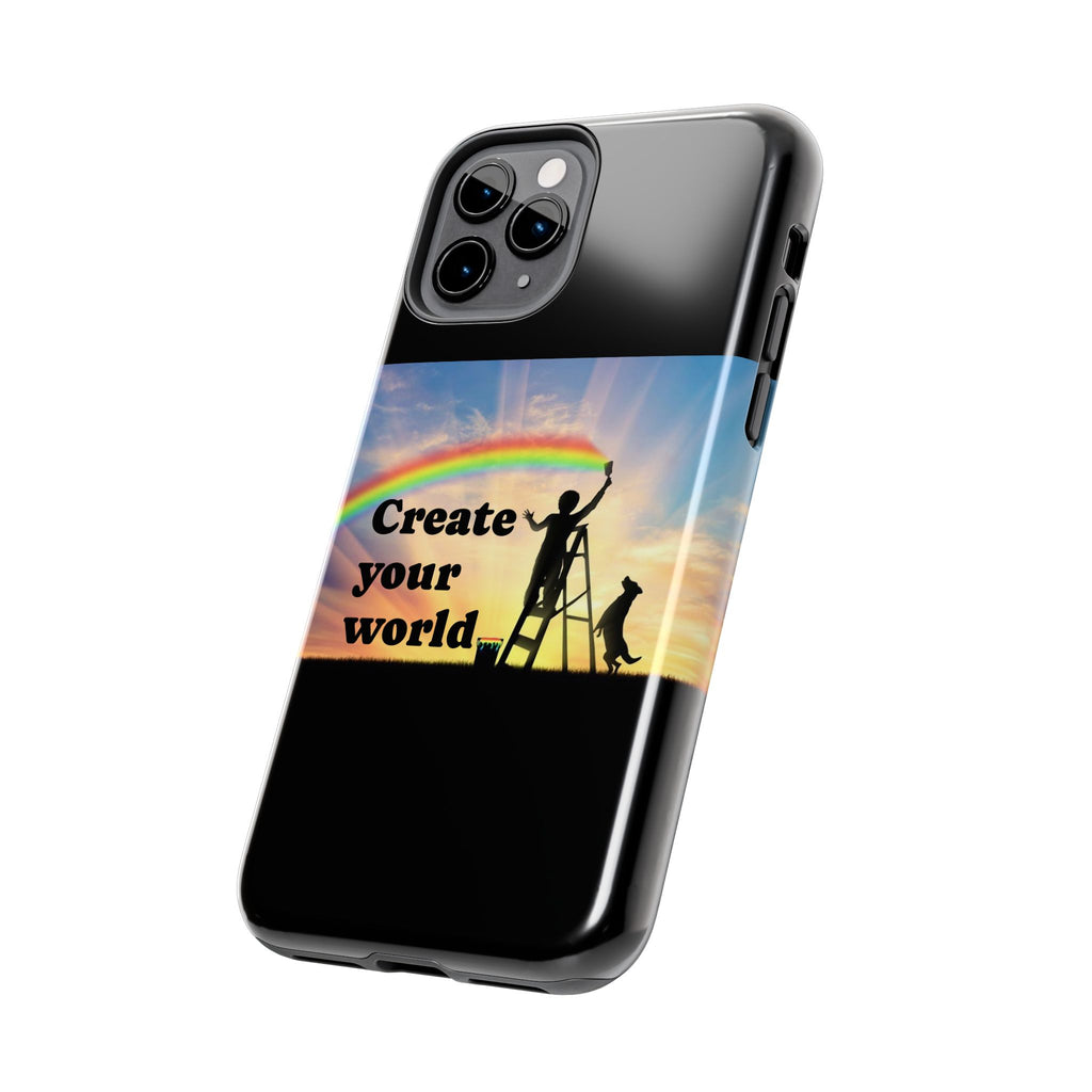 Create Your World Tough Phone Case – Inspirational Rainbow Art Protective Cover