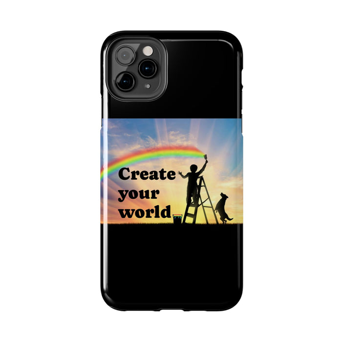 Create Your World Tough Phone Case – Inspirational Rainbow Art Protective Cover