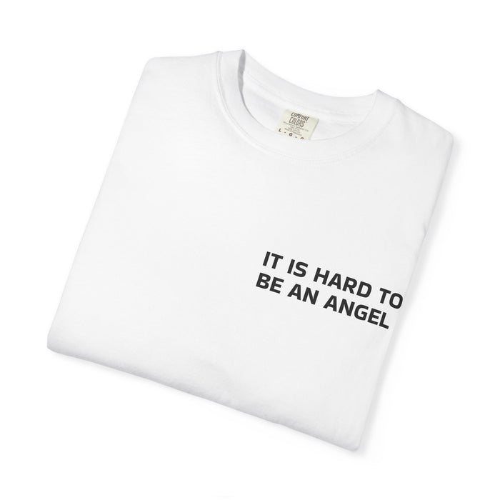 It Is Hard To Be An Angel Tee — Minimalist Quote Graphic T-Shirt