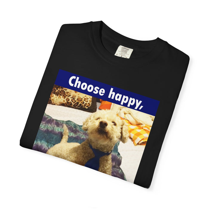 Choose Happy Puppy T-Shirt — "Choose happy, be happy." Motivational Dog Tee