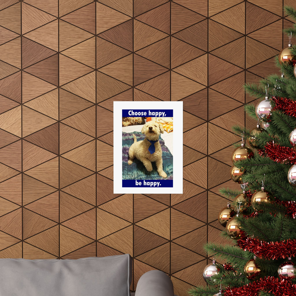 Poster — "Choose Happy, Be Happy" Dog Motivational Matte Vertical Poster