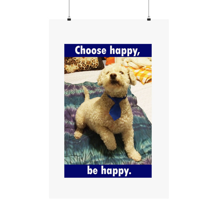 Poster — "Choose Happy, Be Happy" Dog Motivational Matte Vertical Poster