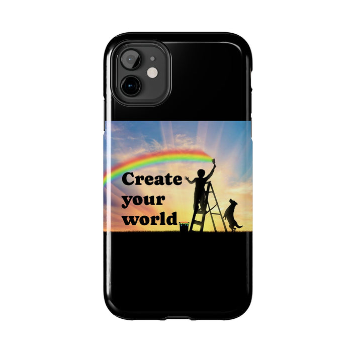 Create Your World Tough Phone Case – Inspirational Rainbow Art Protective Cover