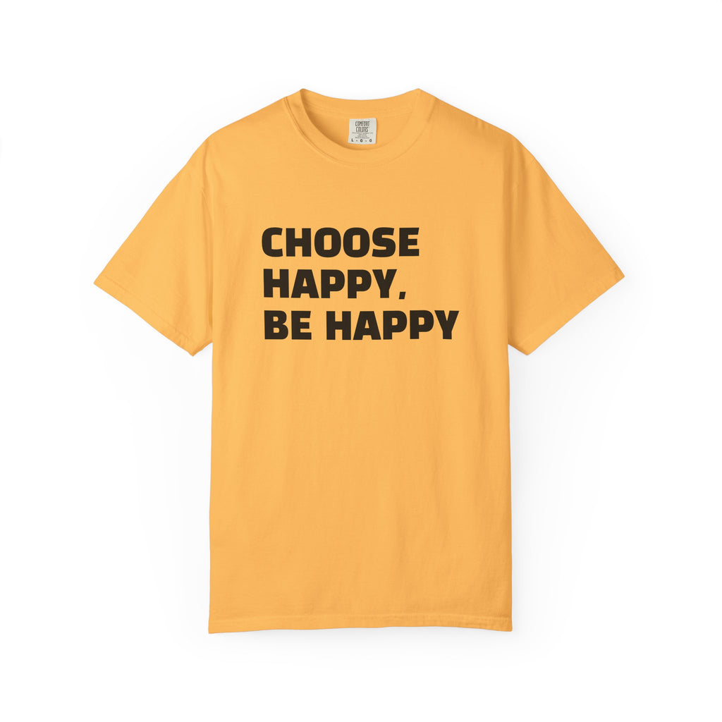 Choose Happy, Be Happy T-Shirt — Positive Message Graphic Tee