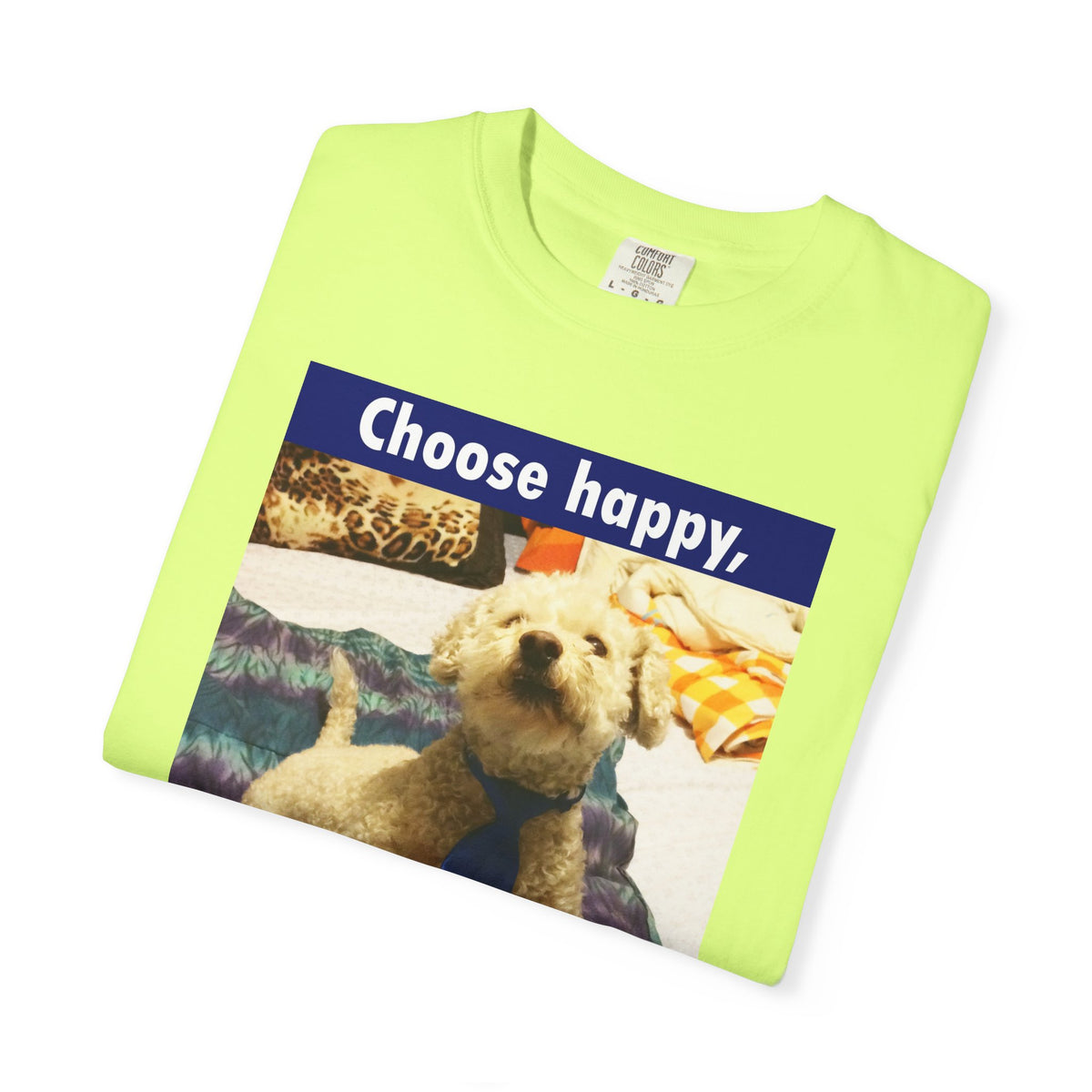 Choose Happy Puppy T-Shirt — "Choose happy, be happy." Motivational Dog Tee